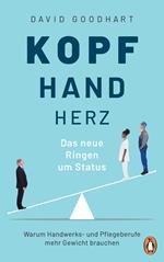 Kopf, Hand, Herz – Das neue Ringen um Status