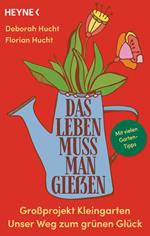 Das Leben muss man gießen
