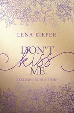 Don’t KISS me