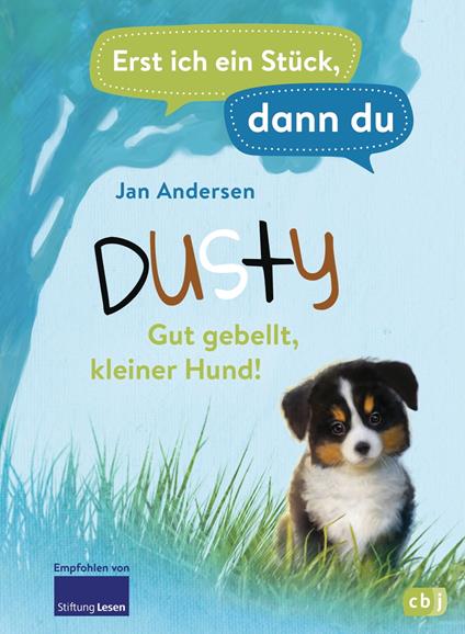 Erst ich ein Stück, dann du - Dusty – Gut gebellt, kleiner Hund! - Jan Andersen,Claudia Fries - ebook