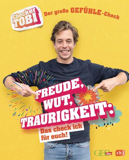 Checker Tobi - Der große Gefühle-Check: Freude, Wut, Traurigkeit – Das check ich für euch! - Gregor Eisenbeiß,Checker Tobi,Carolin Flammang - ebook