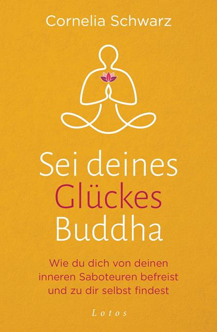 Sei deines Glückes Buddha