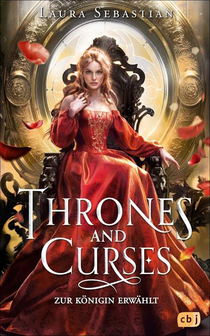 Thrones and Curses - Zur Königin erwählt - Laura Sebastian,Julia Schwenk - ebook