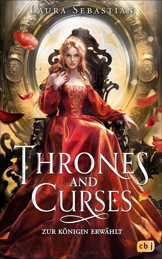 Thrones and Curses - Zur Königin erwählt - Laura Sebastian,Julia Schwenk - ebook