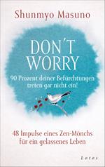 Don't Worry – 90 Prozent deiner Befürchtungen treten gar nicht ein!