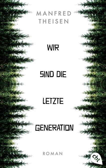 Wir sind die letzte Generation - Manfred Theisen - ebook