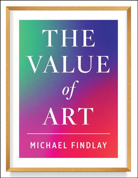 The Value of Art (New, expanded edition)