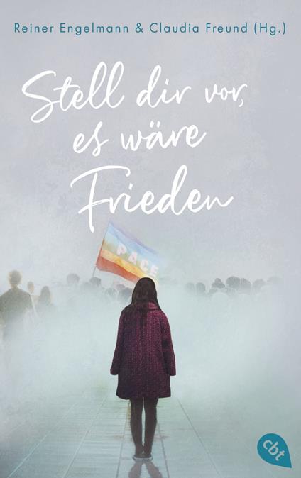 Stell dir vor, es wäre Frieden - Reiner Engelmann,Claudia Freund - ebook