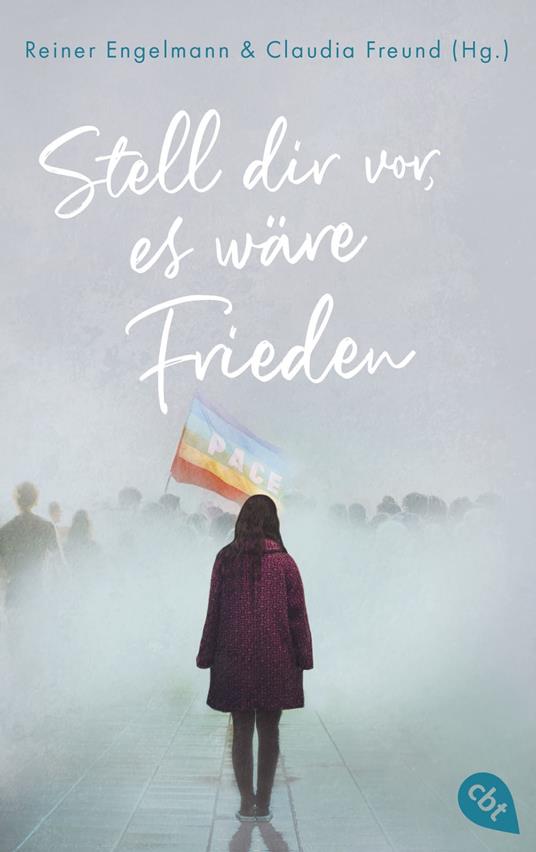 Stell dir vor, es wäre Frieden - Reiner Engelmann,Claudia Freund - ebook