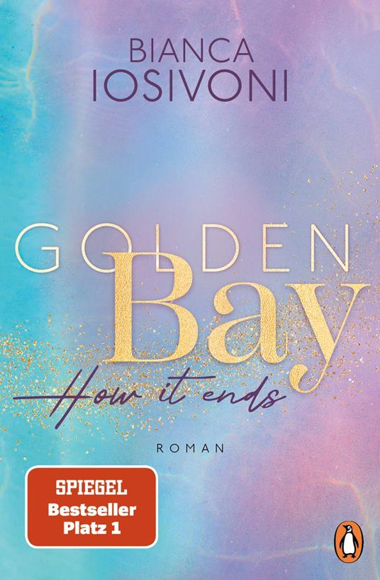 Golden Bay - How it ends - Bianca Iosivoni - ebook