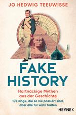 Fake History – Hartnäckige Mythen aus der Geschichte