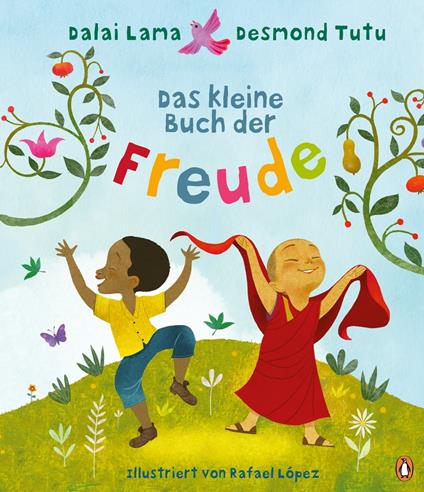 Das kleine Buch der Freude - Dalai Lama,Desmond Tutu,Rafael Lopez,Bettina Obrecht - ebook