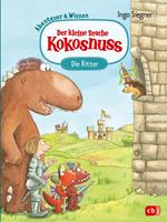 Der kleine Drache Kokosnuss – Abenteuer & Wissen – Die Ritter