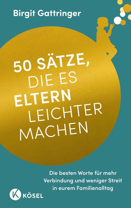 50 Sätze, die es Eltern leichter machen