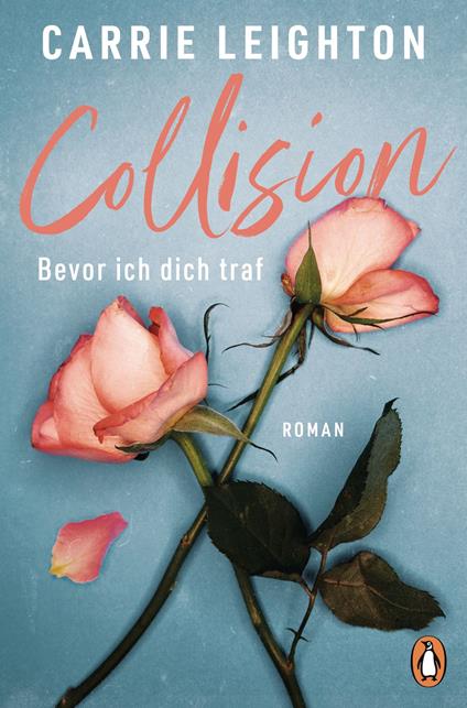 Collision - Bevor ich dich traf - Carrie Leighton,Ingrid Ickler - ebook
