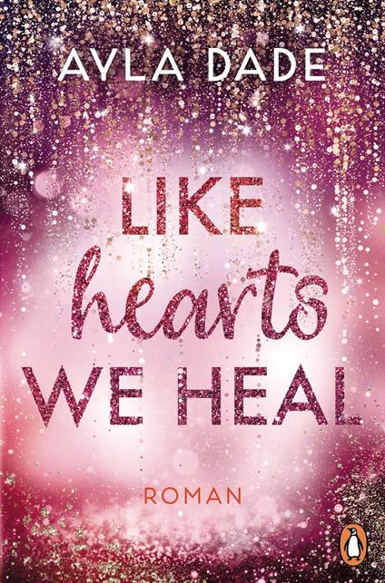 Like Hearts We Heal - Ayla Dade - ebook