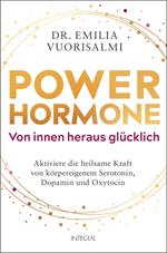 Power-Hormone – Von innen heraus glücklich