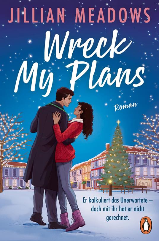 Wreck My Plans. Er kalkuliert das Unerwartete – doch mit ihr hat er nicht gerechnet - Jillian Meadows,Juliane Zaubitzer - ebook