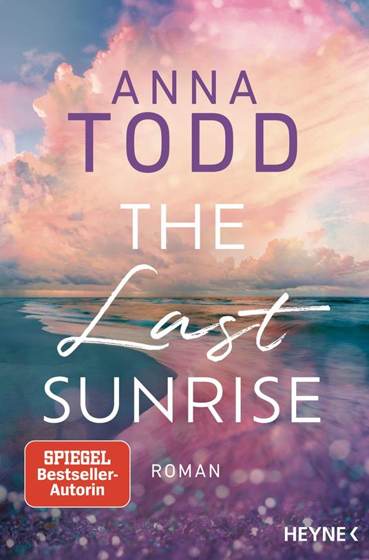 The Last Sunrise - Anna Todd,Bettina Hengesbach - ebook