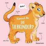 Kennst du die Tierkinder? - Sachbilderbuch für Kinder ab 3 Jahren