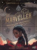 Die Marveller. Magie aus Licht und Dunkelheit – Ein Geheimnis aus der Vergangenheit