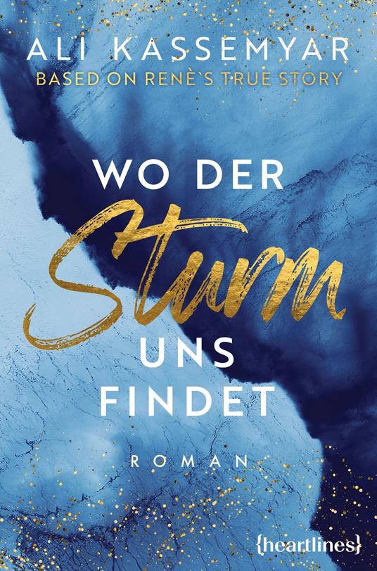 Wo der Sturm uns findet – Based on René's Story - Ali Kassemyar - ebook