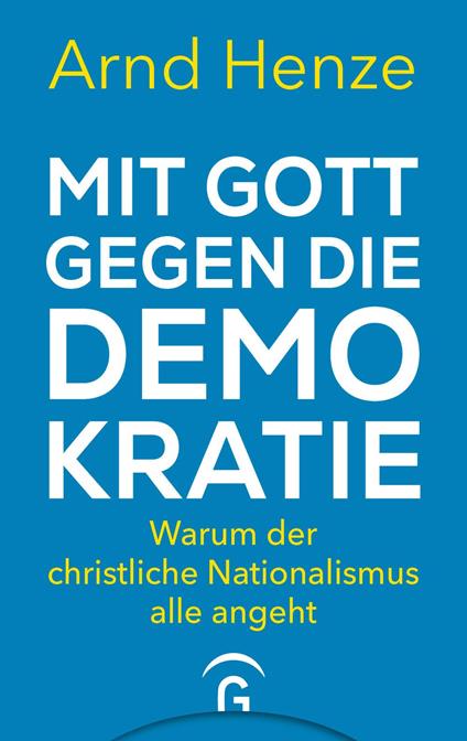 Mit Gott gegen die Demokratie