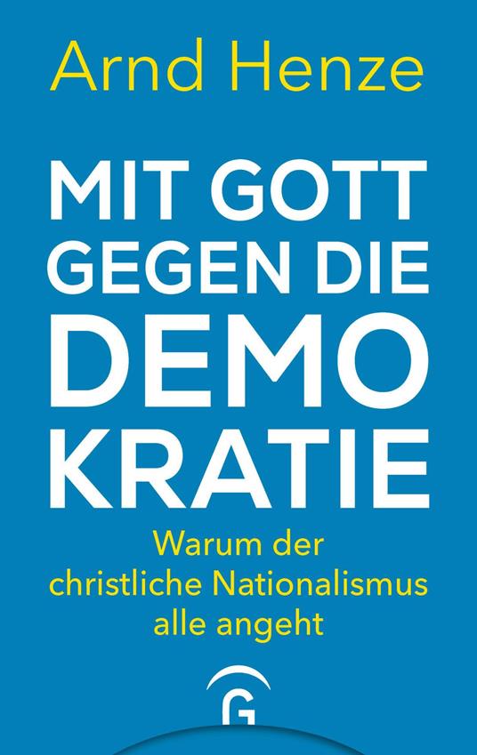 Mit Gott gegen die Demokratie