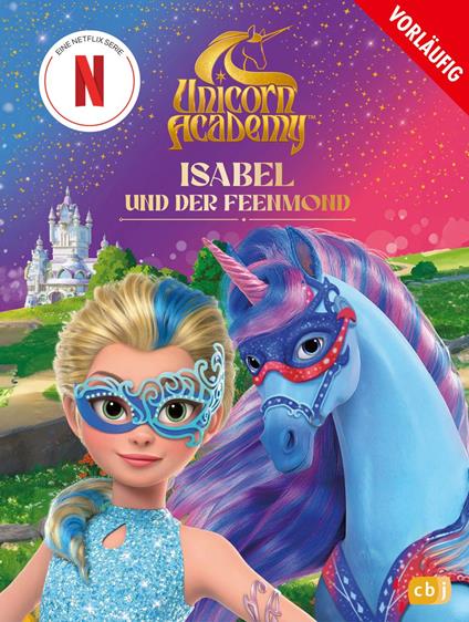 Unicorn Academy – Isabel und der Feenmond - Unicorn Academy,Gabriele Würdinger - ebook