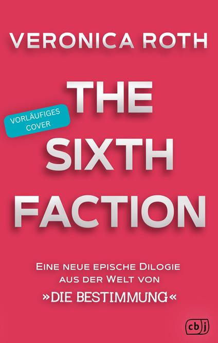 The Sixth Faction - Veronica Roth,Teresa Englert,Anna-Saida Jessen,Susanne Seidita - ebook