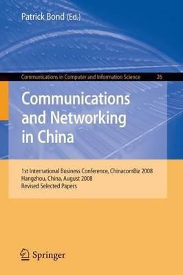 Communications and Networking in China: 1st International Business Conference, Chinacombiz 2008, Hangzhou China, August 2008, Revised Selected Papers - cover