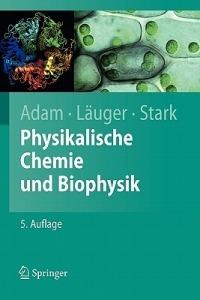 Physikalische Chemie und Biophysik - Gerold Adam,Peter Läuger,Günther Stark - cover