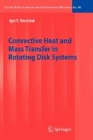 Convective Heat and Mass Transfer in Rotating Disk Systems - Igor V. Shevchuk - cover
