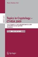 Topics in Cryptology - CT-RSA 2009: The Cryptographers' Track at the RSA Conference 2009, San Francisco,CA, USA, April 20-24, 2009, Proceedings - cover