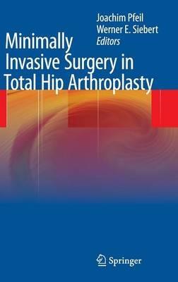 Minimally Invasive Surgery in Total Hip Arthroplasty - cover
