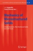 Mechanics of Microstructured Solids: Cellular Materials, Fibre Reinforced Solids and Soft Tissues - cover