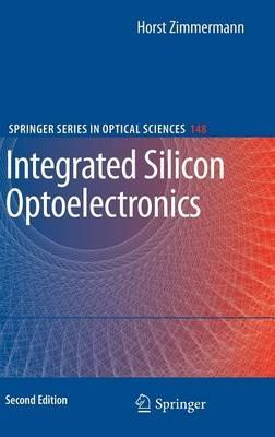 Integrated Silicon Optoelectronics - Horst Zimmermann - cover