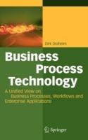 Business Process Technology: A Unified View on Business Processes, Workflows and Enterprise Applications - Dirk Draheim - cover