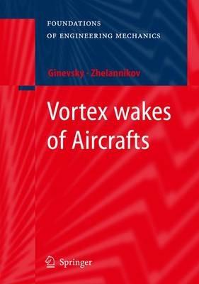 Vortex wakes of Aircrafts - A.S. Ginevsky,A. I. Zhelannikov - cover
