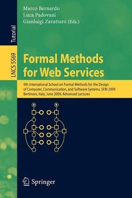 Formal Methods for Web Services: 9th International School on Formal Methods for the Design of Computer, Communication and Software Systems, SFM 2009, Bertinoro, Italy, June 1-6, 2009, Advanced Lectures - cover