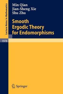 Smooth Ergodic Theory for Endomorphisms - Min Qian,Jian-Sheng Xie,Shu Zhu - cover