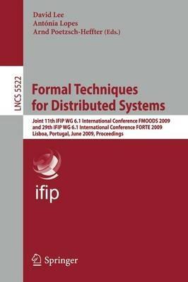 Formal Techniques for Distributed Systems: Joint 11th IFIP WG 6.1 International Conference FMOODS 2009 and 29th IFIP WG 6.1 International Conference FORTE 2009, Lisboa, Portugal, June 9-12, 2009, Proceedings - cover
