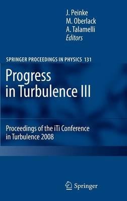 Progress in Turbulence III: Proceedings of the iTi Conference in Turbulence 2008 - cover