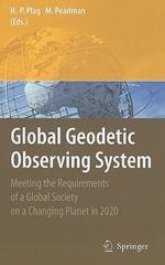 Global Geodetic Observing System: Meeting the Requirements of a Global Society on a Changing Planet in 2020
