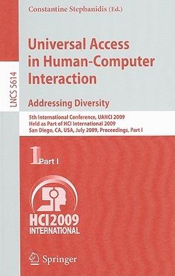 Universal Access in Human-Computer Interaction. Addressing Diversity: 5th International Conference, UAHCI 2009, Held as Part of HCI International 2009, San Diego, CA, USA, July 19-24, 2009. Proceedings, Part I - cover