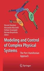 Modeling and Control of Complex Physical Systems: The Port-Hamiltonian Approach