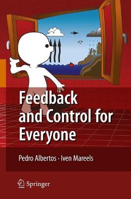 Feedback and Control for Everyone - Pedro Albertos,Iven Mareels - cover