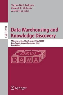 Data Warehousing and Knowledge Discovery: 11th International Conference, DaWaK 2009 Linz, Austria, August 31-September 2, 2009 Proceedings - cover