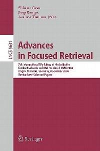 Advances in Focused Retrieval: 7th International Workshop of the Initiative for the Evaluation of XML Retrieval, INEX 2008, Dagstuhl Castle, Germany, December 15-18, 2009. Revised and Selected Papers - cover
