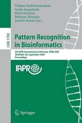 Pattern Recognition in Bioinformatics: 4th IAPR International Conference, PRIB 2009, Sheffield, UK, September 7-9, 2009, Proceedings - cover